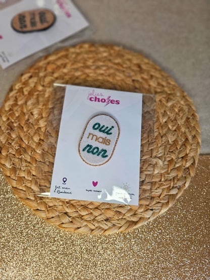 Pin's "Oui mais non"